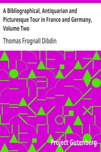 A Bibliographical, Antiquarian and Picturesque Tour in France and Germany, Volume Two — Thomas Frognall Dibdin cover