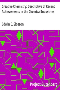 Creative Chemistry: Descriptive of Recent Achievements in the Chemical Industries — Edwin E. (Edwin Emery) Slosson cover