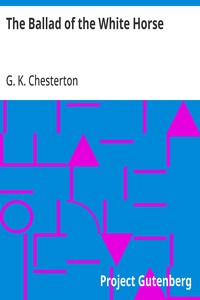 The Ballad of the White Horse — G. K. (Gilbert Keith) Chesterton cover