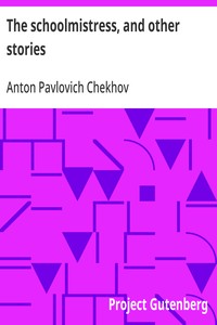 The schoolmistress, and other stories — Anton Pavlovich Chekhov cover