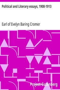 Political and Literary essays, 1908-1913 — Evelyn Baring, Earl of Cromer cover