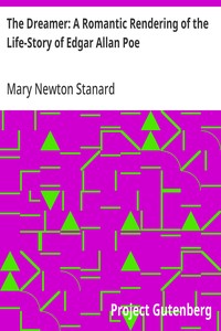 The Dreamer: A Romantic Rendering of the Life-Story of Edgar Allan Poe — Mary Newton Stanard cover