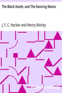The Black Death, and The Dancing Mania — J. F. C. (Justus Friedrich Carl) Hecker cover