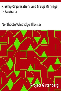 Kinship Organisations and Group Marriage in Australia — Northcote Whitridge Thomas cover
