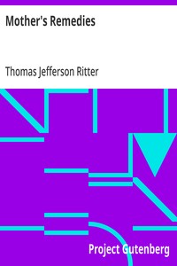 Mother's Remedies: Over One Thousand Tried and Tested Remedies from Mothers of the United States and Canada — Thomas Jefferson Ritter cover