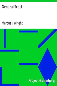 General Scott — Marcus J. (Marcus Joseph) Wright cover