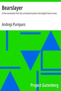Bearslayer : $b A free translation from the unrhymed Latvian into English heroic verse — Andrejs Pumpurs cover