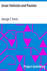 Great Violinists and Pianists — George T. (George Titus) Ferris cover