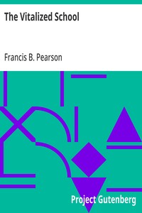 The Vitalized School — Francis B. (Francis Bail) Pearson cover