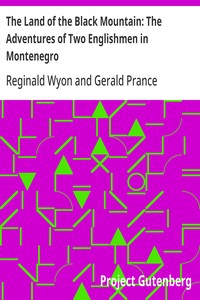 The Land of the Black Mountain: The Adventures of Two Englishmen in Montenegro — Reginald Wyon cover