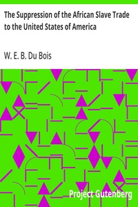 The Suppression of the African Slave Trade to the United States of America: 1638-1870 — W. E. B. (William Edward Burghardt) Du Bois cover