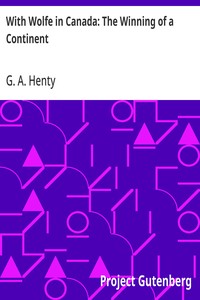 With Wolfe in Canada: The Winning of a Continent — G. A. (George Alfred) Henty cover