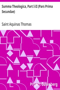 Summa Theologica, Part I-II (Pars Prima Secundae): From the Complete American Edition — Aquinas, Saint Thomas cover