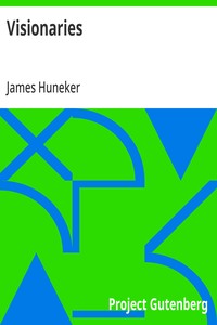 Visionaries — James Huneker cover