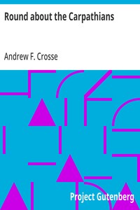 Round about the Carpathians — Andrew F. (Andrew Frederick) Crosse cover