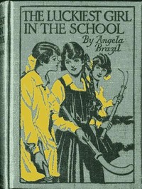 The Luckiest Girl in the School — Angela Brazil cover