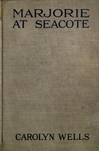 Marjorie at Seacote — Carolyn Wells cover