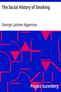 The Social History of Smoking — George Latimer Apperson cover