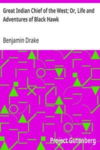 Great Indian Chief of the West; Or, Life and Adventures of Black Hawk — Benjamin Drake cover