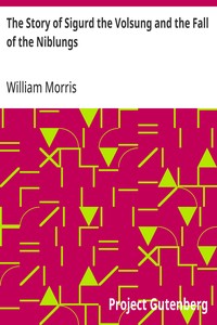 The Story of Sigurd the Volsung and the Fall of the Niblungs — William Morris cover