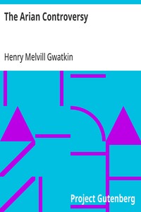 The Arian Controversy — Henry Melvill Gwatkin cover