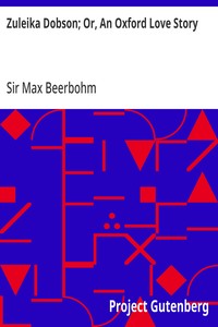 Zuleika Dobson; Or, An Oxford Love Story — Max, Sir Beerbohm cover