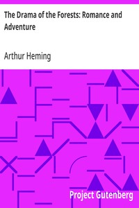 The Drama of the Forests: Romance and Adventure — Arthur Heming cover