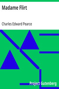 Madame Flirt: A Romance of 'The Beggar's Opera' — Charles Edward Pearce cover