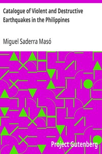 Catalogue of Violent and Destructive Earthquakes in the Philippines: With an Appendix: Earthquakes in the Marianas Islands 1599-1909 — Miguel Saderra Masó cover