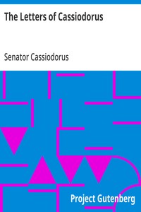 The Letters of Cassiodorus: Being a Condensed Translation of the Variae Epistolae of Magnus Aurelius Cassiodorus Senator — Senator Cassiodorus cover