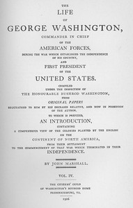 The Life of George Washington, Vol. 4: Commander in Chief of the American Forces During the War; which Established the Independence of his Country and First; President of the United States — John Marshall cover