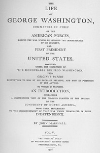 The Life of George Washington, Vol. 5: Commander in Chief of the American Forces During the War; which Established the Independence of his Country and First; President of the United States — John Marshall cover