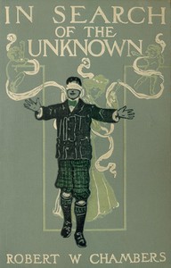 In Search of the Unknown — Robert W. (Robert William) Chambers cover