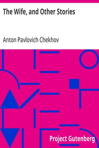 The Wife, and Other Stories — Anton Pavlovich Chekhov cover