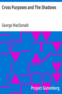 Cross Purposes and The Shadows — George MacDonald cover