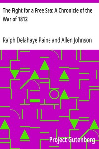 The Fight for a Free Sea: A Chronicle of the War of 1812: The Chronicles of America Series, Volume 17 — Ralph Delahaye Paine cover