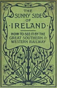 The Sunny Side of Ireland: How to see it by the Great Southern and Western Railway — John O'Mahony cover