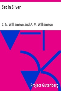 Set in Silver — C. N. (Charles Norris) Williamson cover