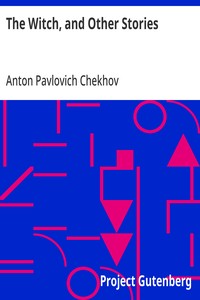 The Witch, and Other Stories — Anton Pavlovich Chekhov cover