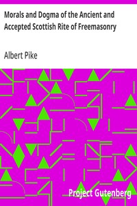 Morals and Dogma of the Ancient and Accepted Scottish Rite of Freemasonry — Albert Pike cover