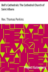 Bell's Cathedrals: The Cathedral Church of Saint Albans: With an Account of the Fabric & a Short History of the Abbey — Thomas, Rev. Perkins cover
