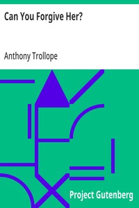 Can You Forgive Her? — Anthony Trollope cover