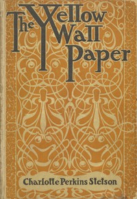 The Yellow Wallpaper — Charlotte Perkins Gilman cover