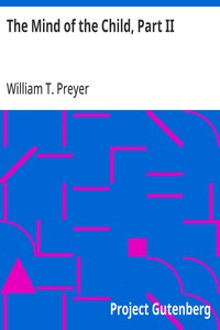 The Mind of the Child, Part II: The Development of the Intellect, International Education; Series Edited By William T. Harris, Volume IX. — William T. Preyer cover