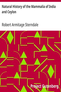 Natural History of the Mammalia of India and Ceylon — Robert Armitage Sterndale cover