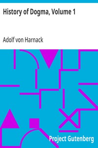 History of Dogma, Volume 1 — Adolf von Harnack cover