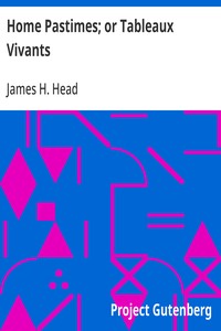 Home Pastimes; or Tableaux Vivants — James H. Head cover