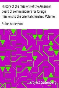 History of the missions of the American board of commissioners for foreign missions to the oriental churches, Volume II. — Rufus Anderson cover
