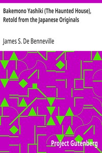 Bakemono Yashiki (The Haunted House), Retold from the Japanese Originals: Tales of the Tokugawa, Volume 2 (of 2) — James S. (James Seguin) De Benneville cover