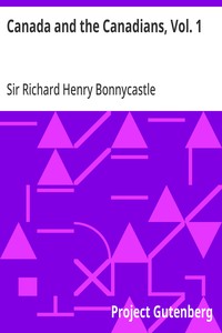 Canada and the Canadians, Vol. 1 — Richard Henry, Sir Bonnycastle cover